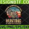 WTM 05 162 School Is Important But Hunting Is Importanter Turkey Hunter Svg, Eps, Png, Dxf, Digital Download