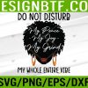 WTM 05 169 Do Not Disturb, My Peace My Joy, My Grind My Whole Entire Svg, Eps, Png, Dxf, Digital Download
