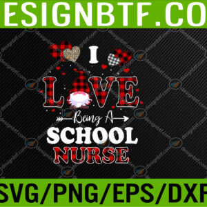 WTM 05 187 I Love Being A School Nurses Teacher Valentines Day Gnome Svg, Eps, Png, Dxf, Digital Download