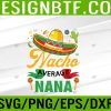 WTM 05 19 Funny Nacho Average Nana Sombrero Mexican Cinco De Mayo Svg, Eps, Png, Dxf, Digital Download