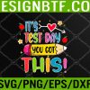WTM 05 191 It's Test Day You Got This Funny Testing Teacher Student Svg, Eps, Png, Dxf, Digital Download
