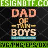 WTM 05 229 Dad Of Twin Boys Classic Overachiever Funny Twin Dad Father Svg, Eps, Png, Dxf, Digital Download