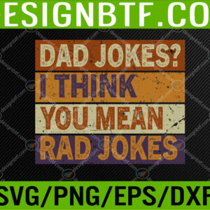 WTM 05 231 Mens Dad Jokes I Think You Mean Rad Jokes Father's Day Svg, Eps, Png, Dxf, Digital Download