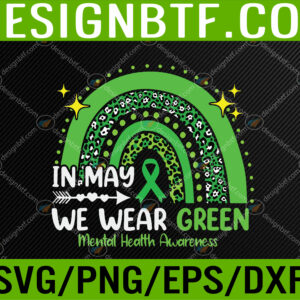 WTM 05 246 In May We Wear Green Mental Health Awareness Svg, Eps, Png, Dxf, Digital Download