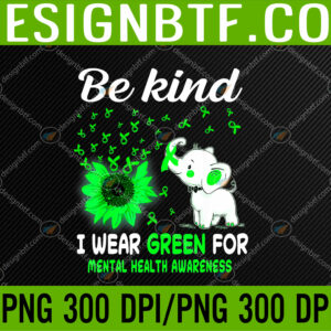 WTM 05 248 I Wear Green Mental Health Awareness PNG Digital Download