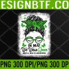 WTM 05 253 Green Messy Bun In May We Wear Green Mental Health Awareness png, Digital Download