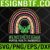 WTM 05 262 End The Stigma Mental Health Awareness Svg, Eps, Png, Dxf, Digital Download
