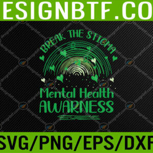 WTM 05 271 Break The Stigma Mental Health Awareness Month Green Svg, Eps, Png, Dxf, Digital Download