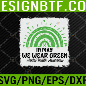 WTM 05 273 Womens In May We Wear Green Mental Health Awareness Month Svg, Eps, Png, Dxf, Digital Download