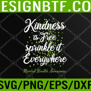 WTM 05 275 Kindness Sprinkle It Everywhere Mental Health Awareness Svg, Eps, Png, Dxf, Digital Download