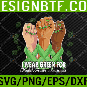 WTM 05 276 I Wear Green For My I Wear Green For Mental Health Awareness Svg, Eps, Png, Dxf, Digital Download
