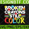 WTM 05 282 Broken Crayons Still Color Mental Health Awareness Svg, Eps, Png, Dxf, Digital Download