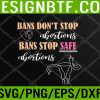 Regulate Your Dick Uterus Pro Choice Roe V Wade Svg, Eps, Png, Dxf, Digital Download
