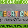WTM 05 372 Abortion Is Healthcare Svg, Eps, Png, Dxf, Digital Download
