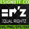 WTM 05 416 Equal Rightz Svg, Eps, Png, Dxf, Digital Download