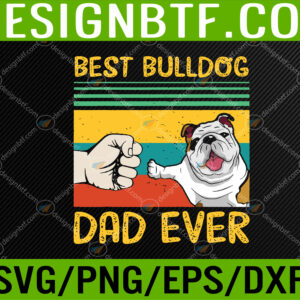 WTM 05 418 Mens Best English Bulldog dad ever for Bulldog lovers dad Svg, Eps, Png, Dxf, Digital Download