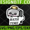 WTM 05 422 Bath Time Svg, Eps, Png, Dxf, Digital Download