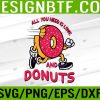 WTM 05 432 All You Need Is Love Donuts And Donuts Svg, Eps, Png, Dxf, Digital Download