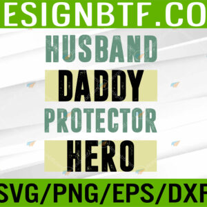 WTM 05 138 Husband Daddy Protector Hero Fathers Day For Dad Wife Svg, Eps, Png, Dxf, Digital Download