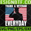 WTM 05 166 Thank A Veteran Everyday Memorial Day Veterans Day Flag Svg, Eps, Png, Dxf, Digital Download