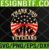 WTM 05 168 American Flag Veteran Day - Thank You Veterans Funny Svg, Eps, Png, Dxf, Digital Download
