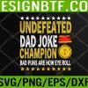 WTM 05 195 Funny Undefeated Dad Joke Champion Svg, Eps, Png, Dxf, Digital Download