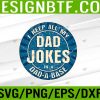WTM 05 200 Dad Fathers Day Dad Jokes Funny Svg, Eps, Png, Dxf, Digital Download