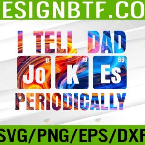 WTM 05 202 Tie Dye I Tell Dad Jokes Periodically Funny Fathers Day Svg, Eps, Png, Dxf, Digital Download
