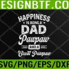 WTM 05 203 Happiness Is Being A Dad Pawpaw And Great Pawpaw Svg, Eps, Png, Dxf, Digital Download