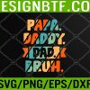 WTM 05 205 Mens PAPA DADDY DAD BRUH! From Son Boys Fathers Day Svg, Eps, Png, Dxf, Digital Download