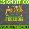 WTM 05 249 Celebrate Juneteenth Green Freedom African American Svg, Eps, Png, Dxf, Digital Download