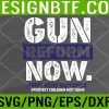 WTM 05 251 Gun Reform Now Enough End Gun Violence Awareness Wear Svg, Eps, Png, Dxf, Digital Download