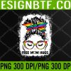 WTM 05 261 Womens Free Mom Hugs Messy Bun LGBT Pride PNG, Digital Download