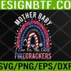 WTM 05 4 Mother Baby Nurse Cutest Firecracker 4th Of July Svg, Eps, Png, Dxf, Digital Download