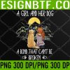 WTM 05 45 A Girl And Her Dog A Bond That Can't Be Broken png, Digital Download