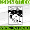 WTM 05 68 Busy Thinking About Girls Svg, Eps, Png, Dxf, Digital Download