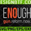 WTM 05 69 No Gun Awareness Day Wear Orange Enough End Gun Violence Svg, Eps, Png, Dxf, Digital Download