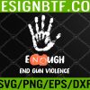 WTM 05 76 Enough End Gun Violence No Gun Anti Violence No Gun Svg, Eps, Png, Dxf, Digital Download