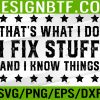 WTM 05 19 That's What I Do I Fix Stuff And I Know Things Svg, Eps, Png, Dxf, Digital Download