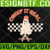 WTM 05 115 Retro Halloween Creep it Real Vintage Ghost Halloween Svg, Eps, Png, Dxf, Digital Download