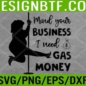 Funny Womens Prices Mind Your Business I Need Gas Money Svg, Eps, Png, Dxf, Digital Download