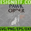 WTM 05 151 Paw and Order Special Feline Unit Pets Training Dog And Cat Svg, Eps, Png, Dxf, Digital Download