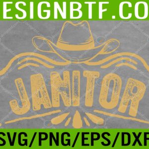 WTM 05 157 scaled Cowboy Janitor, Janitor with Cowboy Hat Svg, Eps, Png, Dxf, Digital Download
