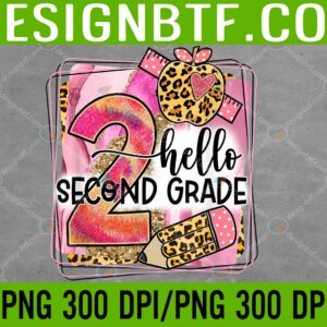 WTM 05 170 scaled Hello Second Grade Team 2nd Grade Back to School Teacher PNG, Digital Download