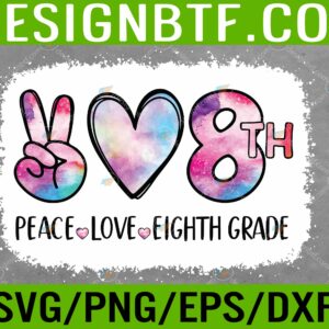 WTM 05 171 scaled Peace Love 8th Eighth Grade Squad Back To School Teacher Svg, Eps, Png, Dxf, Digital Download