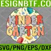 WTM 05 181 Groovy Kindergarten Vibes Retro Teachers Kids Back To School Svg, Eps, Png, Dxf, Digital Download