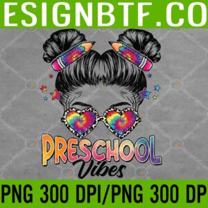 WTM 05 184 scaled Preschool Vibes Messy Hair Bun Girl Back To School First Day PNG, Digital Download