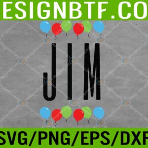 WTM 05 197 scaled Jim Birthday Shirt for Man Boy or person named Jim Svg, Eps, Png, Dxf, Digital Download