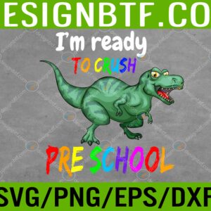 WTM 05 24 scaled 1st Day of Pre School Crush Pre K Trex Dinosaur Svg, Eps, Png, Dxf, Digital Download