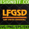 WTM 05 30 LFGSD San Diego Baseball Svg, Eps, Png, Dxf, Digital Download